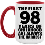 98th Birthday First 98 Years of Childhood Are The Hardest - 15oz Accent Mug Red