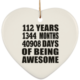 112th Birthday 112 Years 1344 Months 40908 Days Of Awesome - Heart Ornament