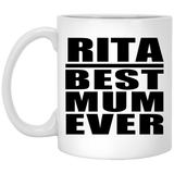 Rita Best Mum Ever - 11 Oz Coffee Mug