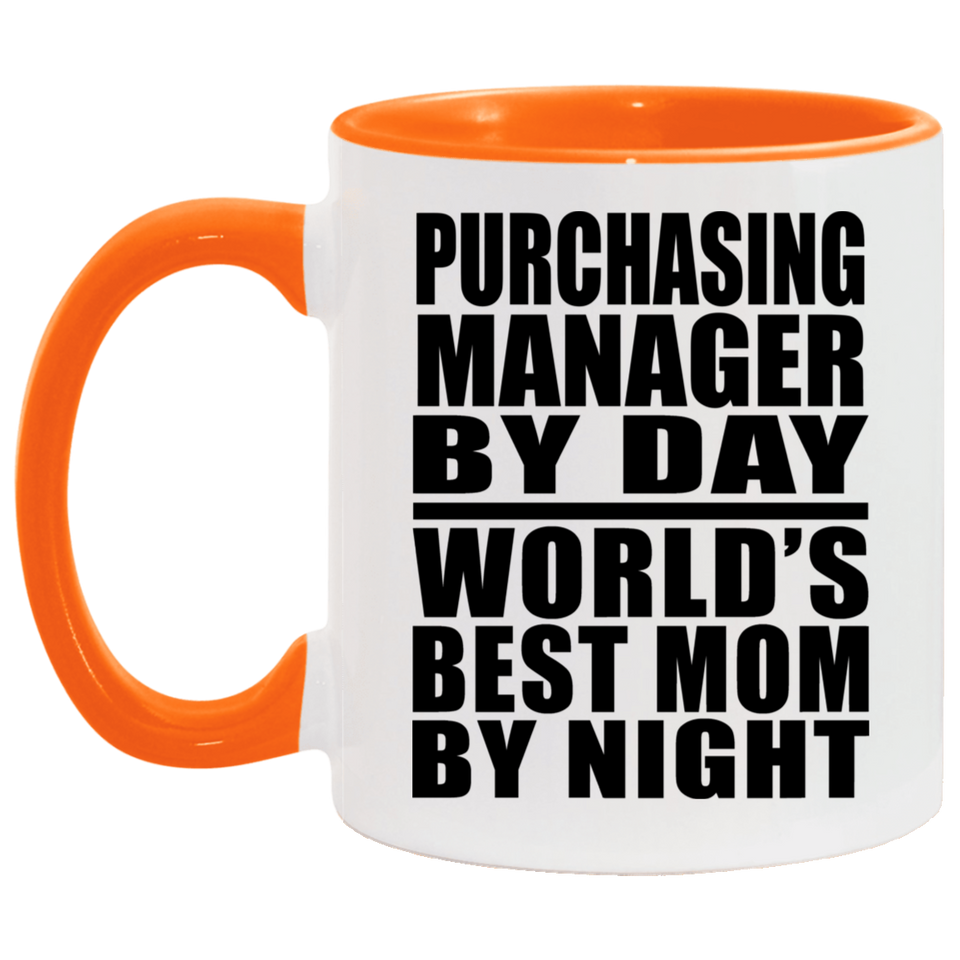 Purchasing Manager By Day World's Best Mom By Night - 11oz Accent Mug Orange