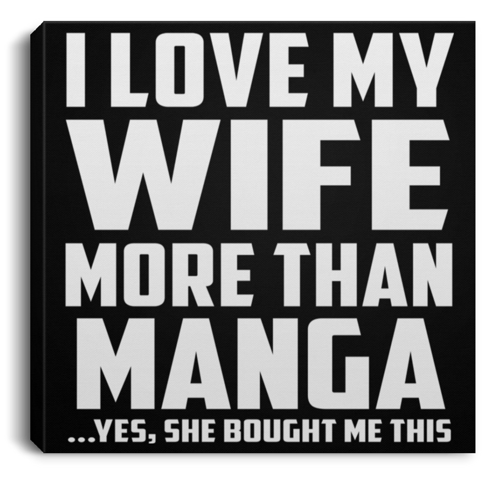 I Love My Wife More Than Manga - Canvas Square