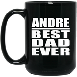 Andre Best Dad Ever - 15 Oz Coffee Mug Black