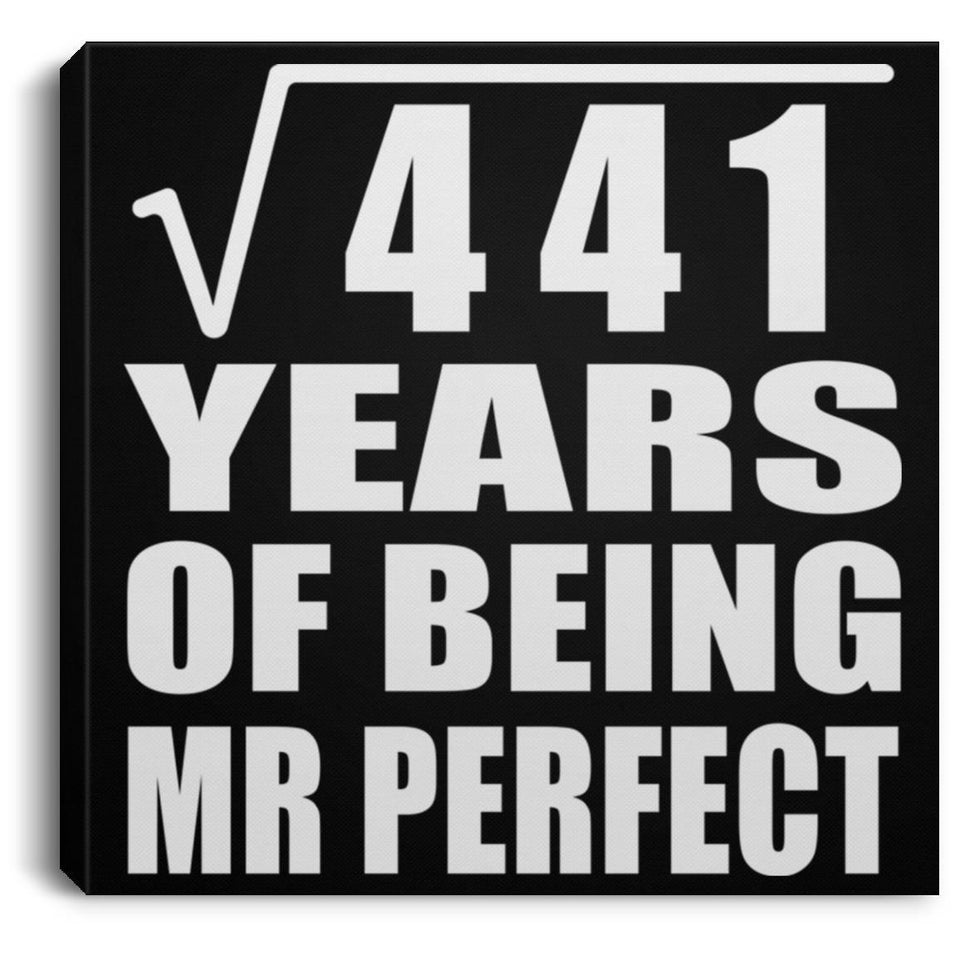 21st Anniversary Square Root of 441 Years of Mr Perfect - Canvas Square