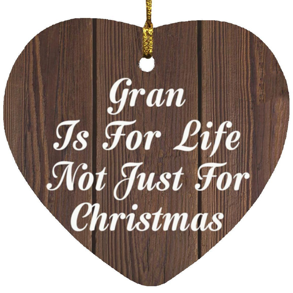Gran Is For Life Not Just For Christmas - Heart Ornament D