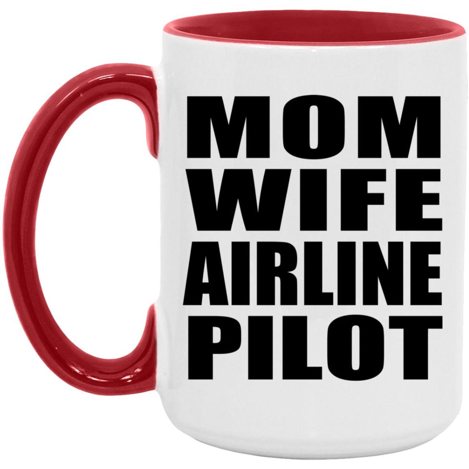 Mom Wife Airline Pilot - 15oz Accent Mug Red