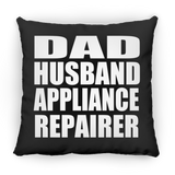 Dad Husband Appliance Repairer - Throw Pillow Black