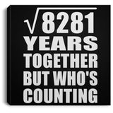 91st Anniversary Square Root of 8281 Years Who's Counting - Canvas Square