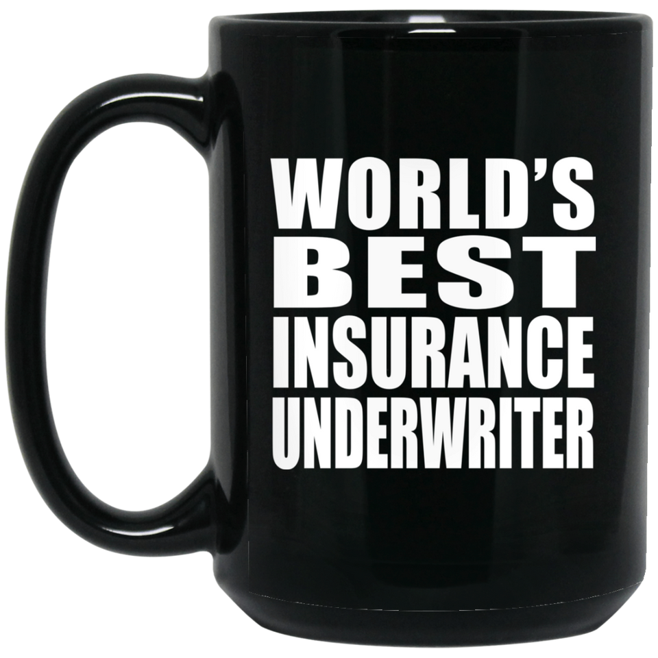 World's Best Insurance Underwriter - 15 Oz Coffee Mug Black