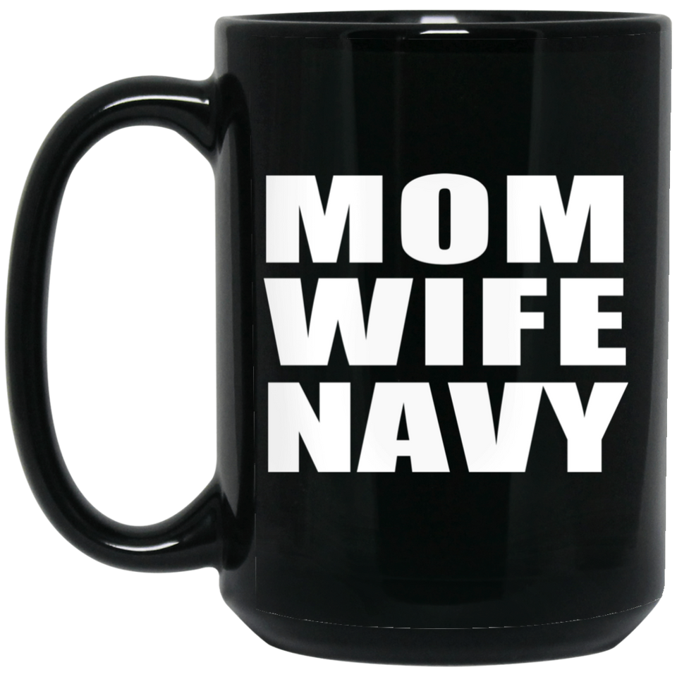 Mom Wife Navy - 15oz Coffee Mug Black
