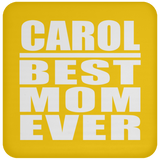 Carol Best Mom Ever - Drink Coaster