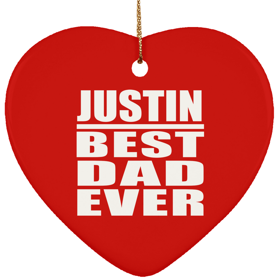 Justin Best Dad Ever - Heart Ornament