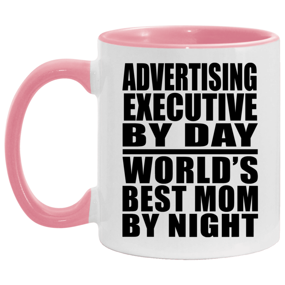 Advertising Executive By Day World's Best Mom By Night - 11oz Accent Mug Pink