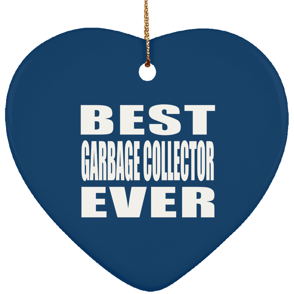 Best Garbage Collector Ever - Heart Ornament