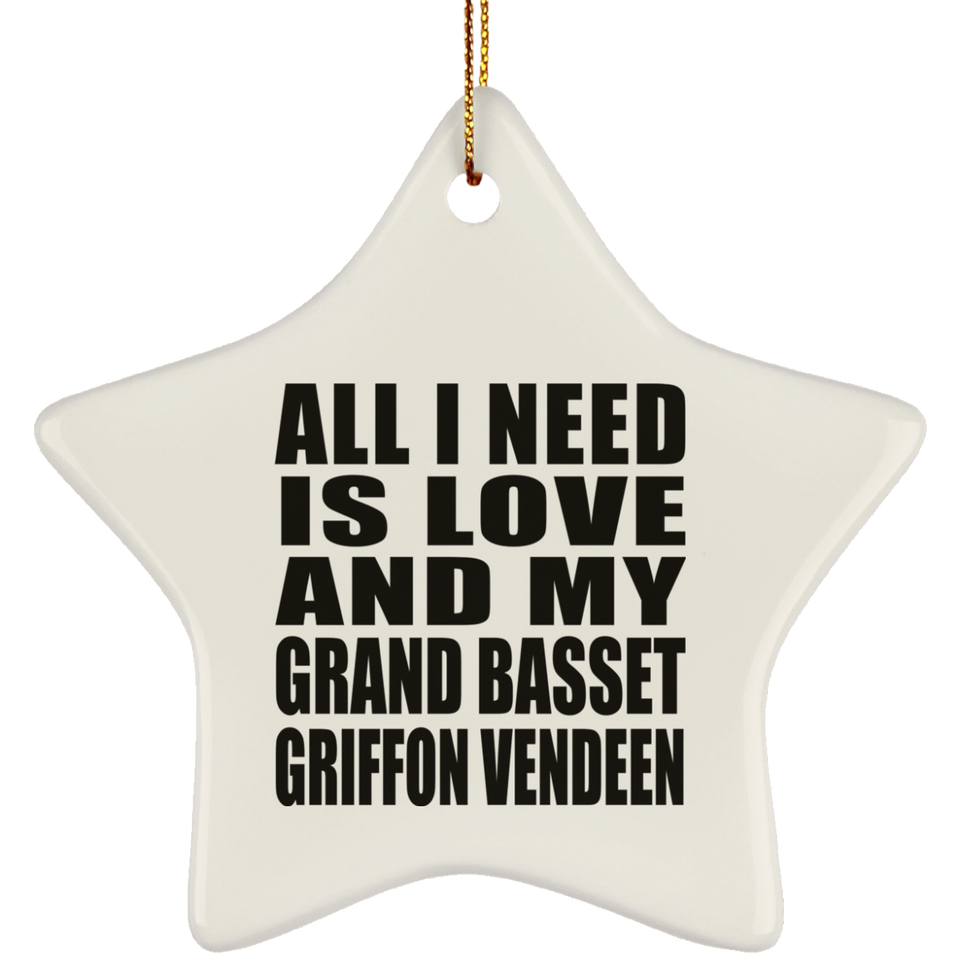 All I Need Is Love And My Grand Basset Griffon Vendeen - Star Ornament