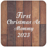 First Christmas As Mommy 2023 - Drink Coaster E