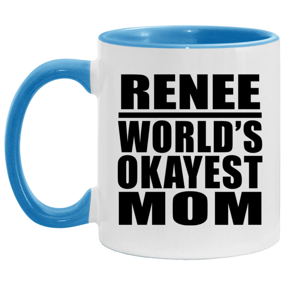 Renee World's Okayest Mom - 11oz Accent Mug Blue