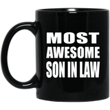 Most Awesome Son In Law - 11 Oz Coffee Mug Black