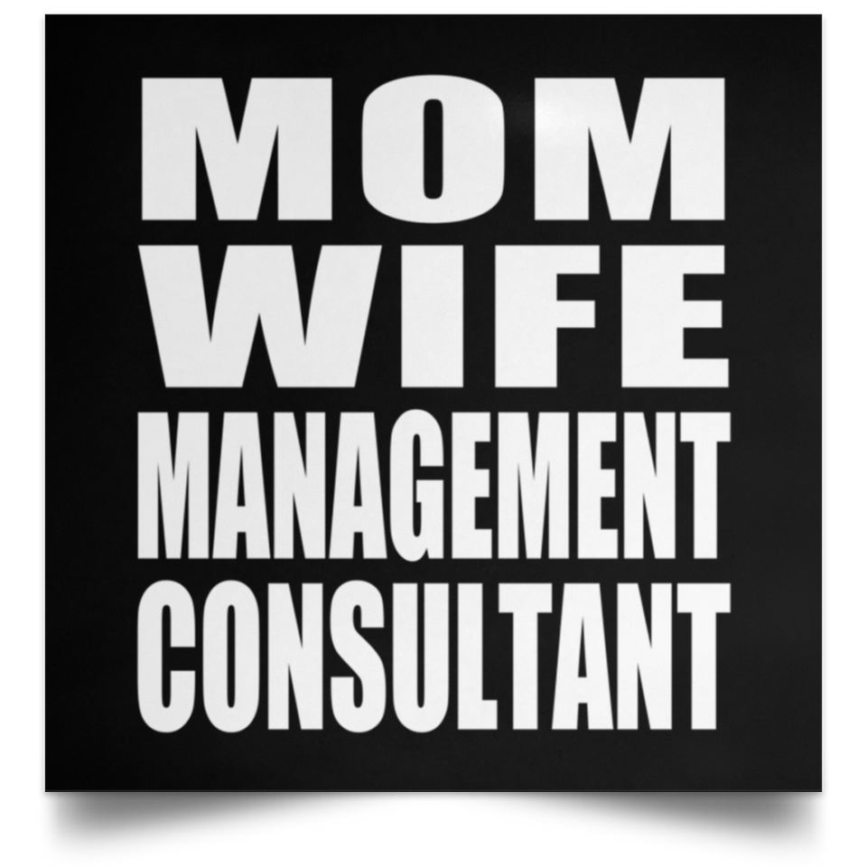 Mom Wife Management Consultant - Poster Square