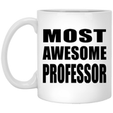 Most Awesome Professor - 11 Oz Coffee Mug