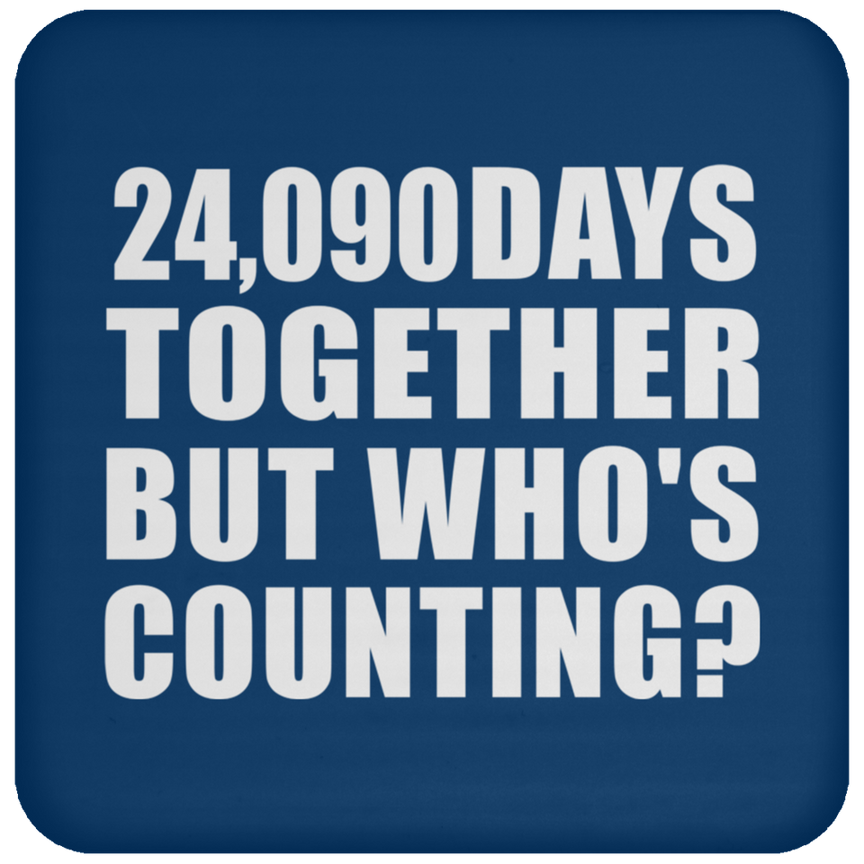 66th Anniversary 24,090 Days Together But Who's Counting - Drink Coaster