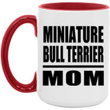 Miniature Bull Terrier Mom - 15oz Accent Mug Red