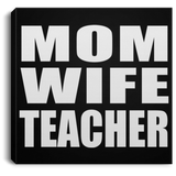 Mom Wife Teacher - Canvas Square