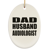 Dad Husband Audiologist - Oval Ornament