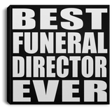 Best Funeral Director Ever - Canvas Square