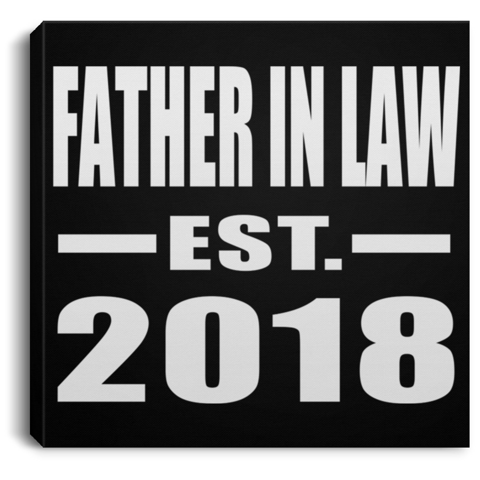 Father In Law Established EST. 2018 - Canvas Square