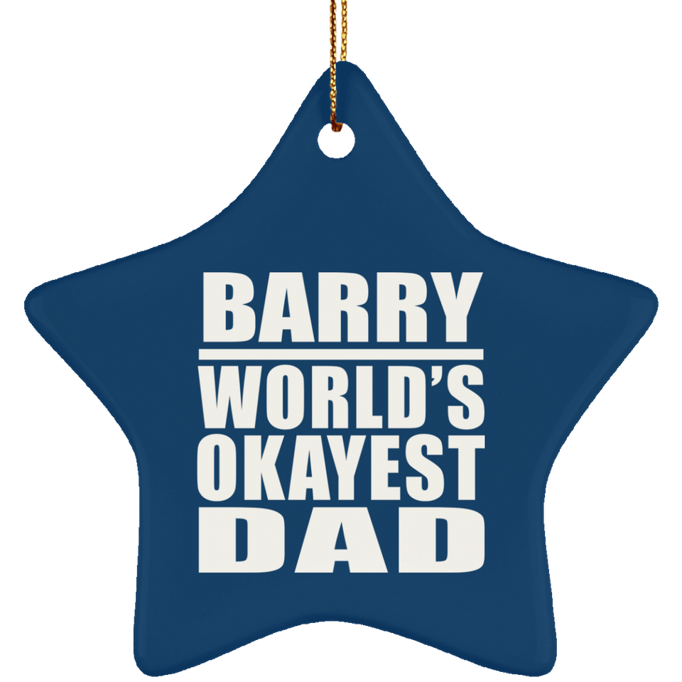 Barry World's Okayest Dad - Star Ornament