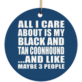 All I Care About Is My Black And Tan Coonhound - Circle Ornament