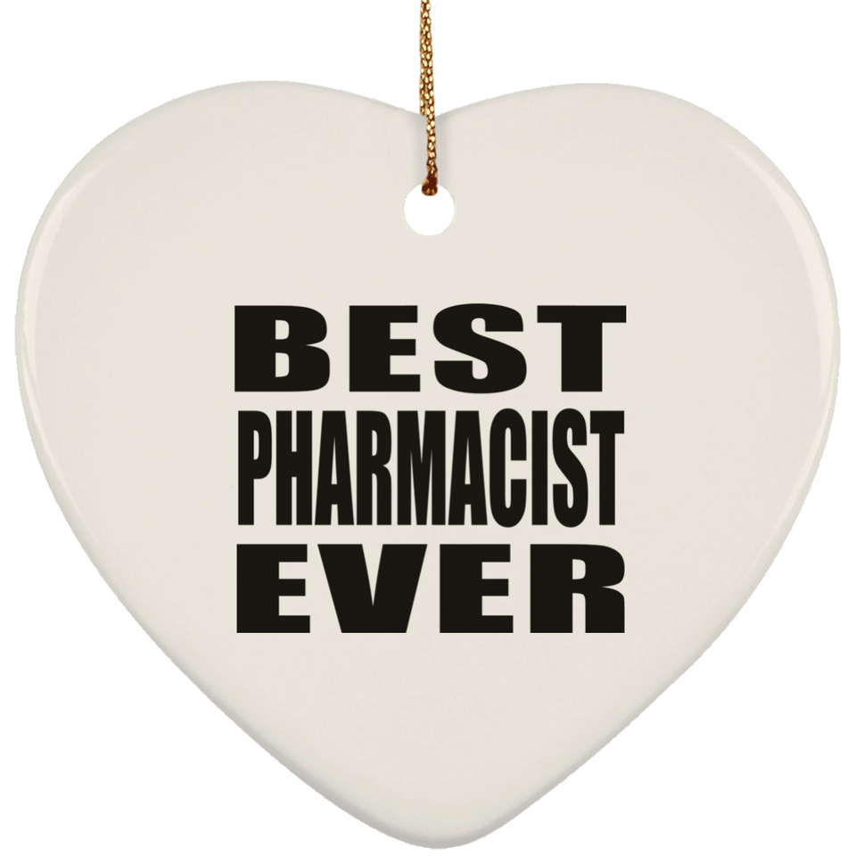 Best Pharmacist Ever - Heart Ornament