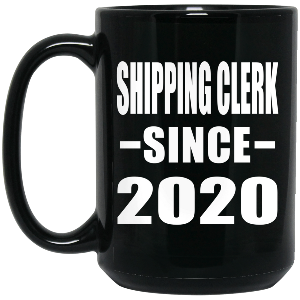 Shipping Clerk Since 2020 - 15oz Coffee Mug Black