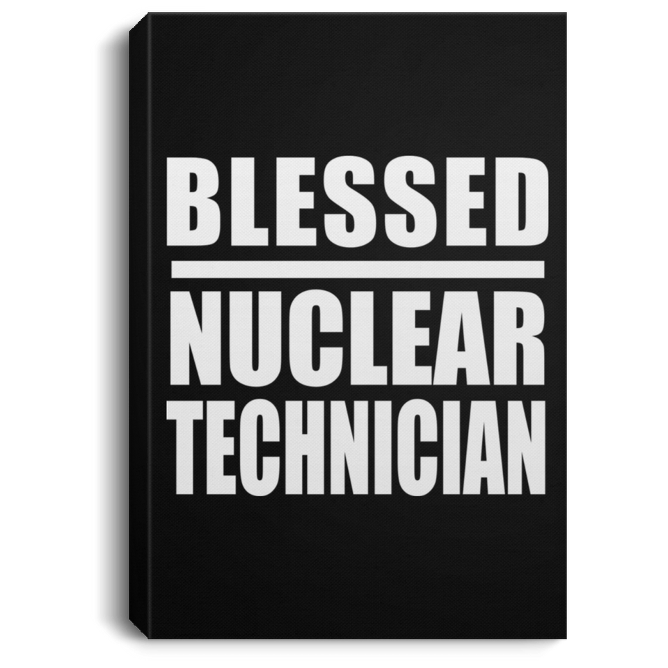 Blessed Nuclear Technician - Canvas Portrait