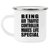 Being Air Traffic Controller Makes Life Special - 12oz Camping Mug