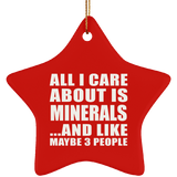 All I Care About Is Minerals - Star Ornament