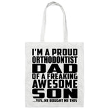 Proud Orthodontist Dad Of Awesome Son - Tote Bag White