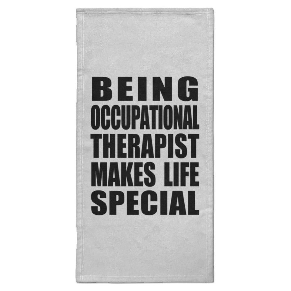 Being Occupational Therapist Makes Life Special - Hand Towel