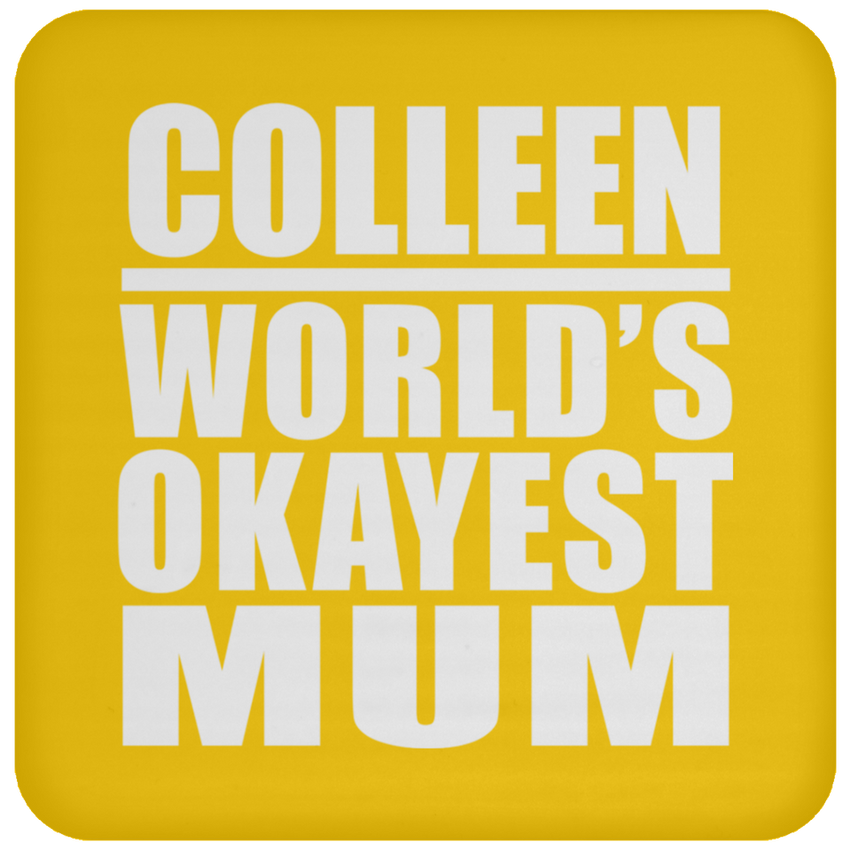 Colleen World's Okayest Mum - Drink Coaster