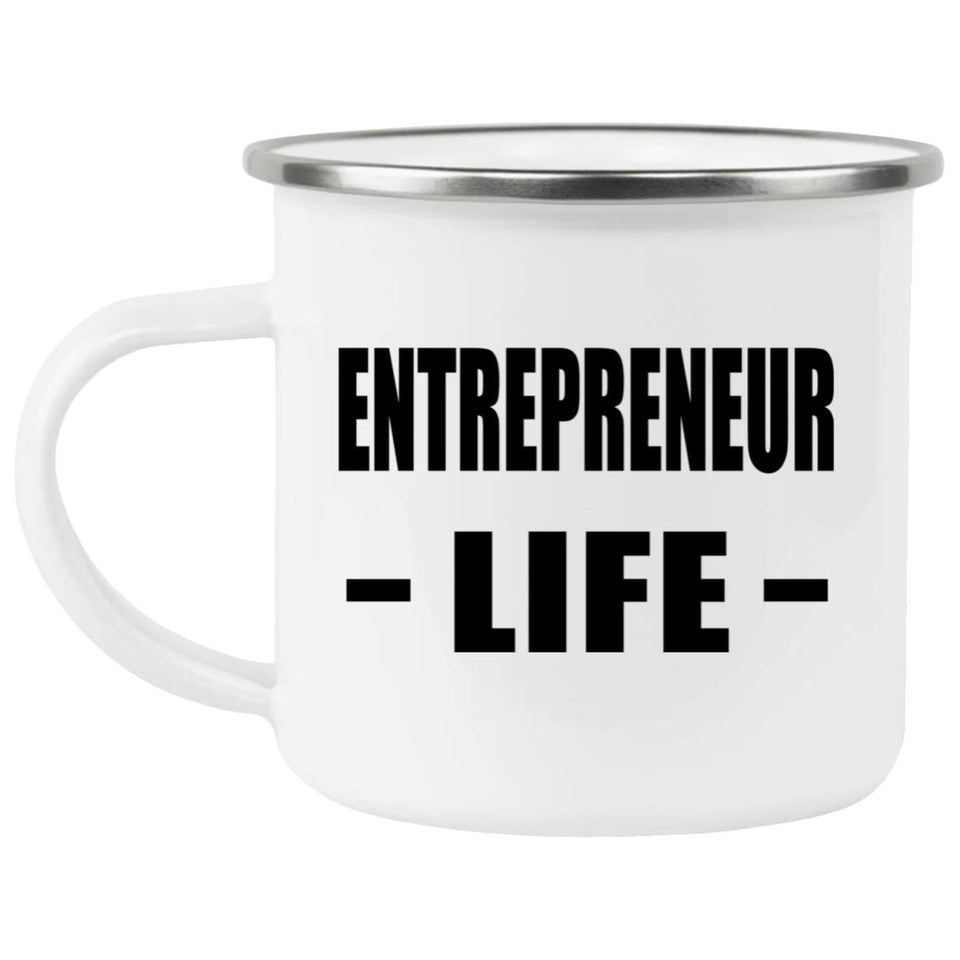 Entrepreneur Life - 12oz Camping Mug