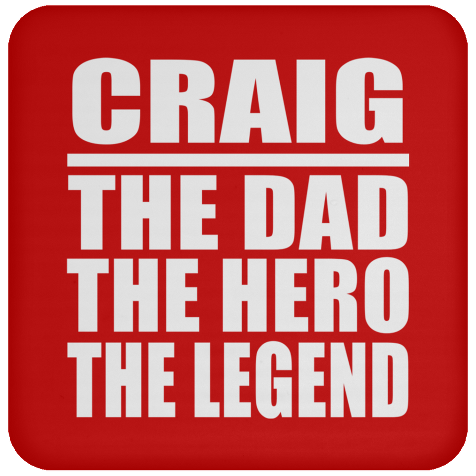 Craig The Dad The Hero The Legend - Drink Coaster