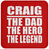 Craig The Dad The Hero The Legend - Drink Coaster