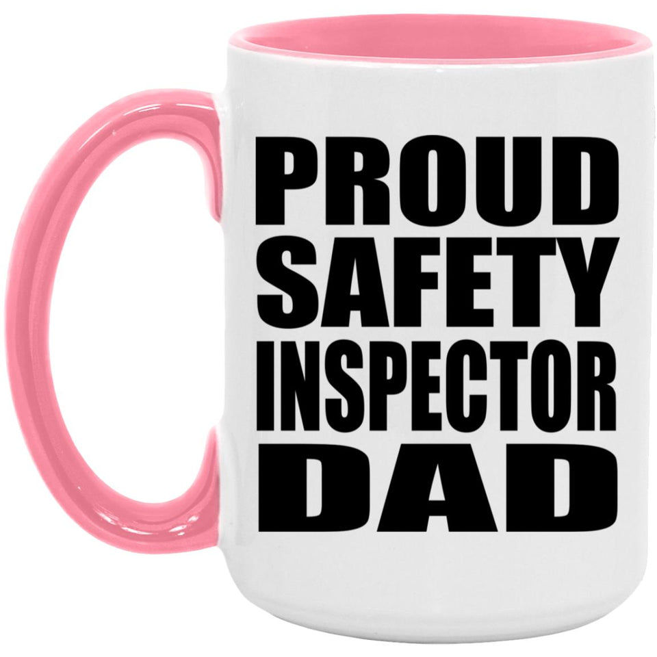 Proud Safety Inspector Dad - 15oz Accent Mug Pink