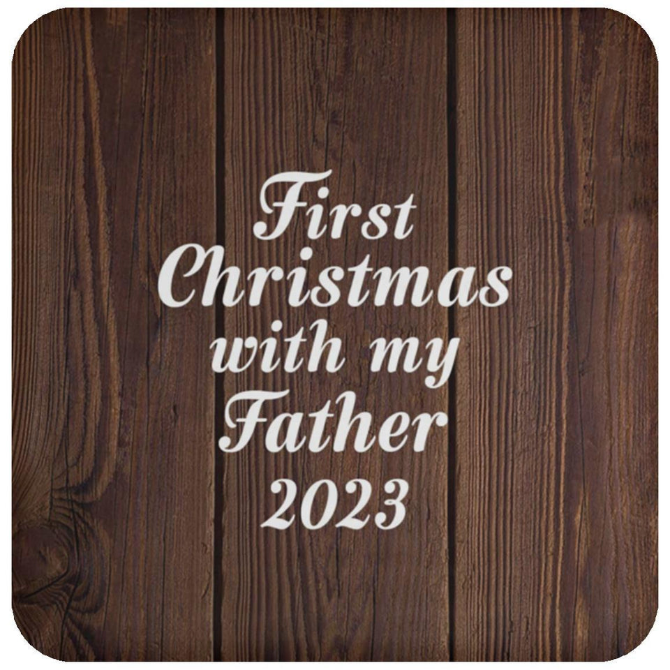 First Christmas With My Father 2023 - Drink Coaster D