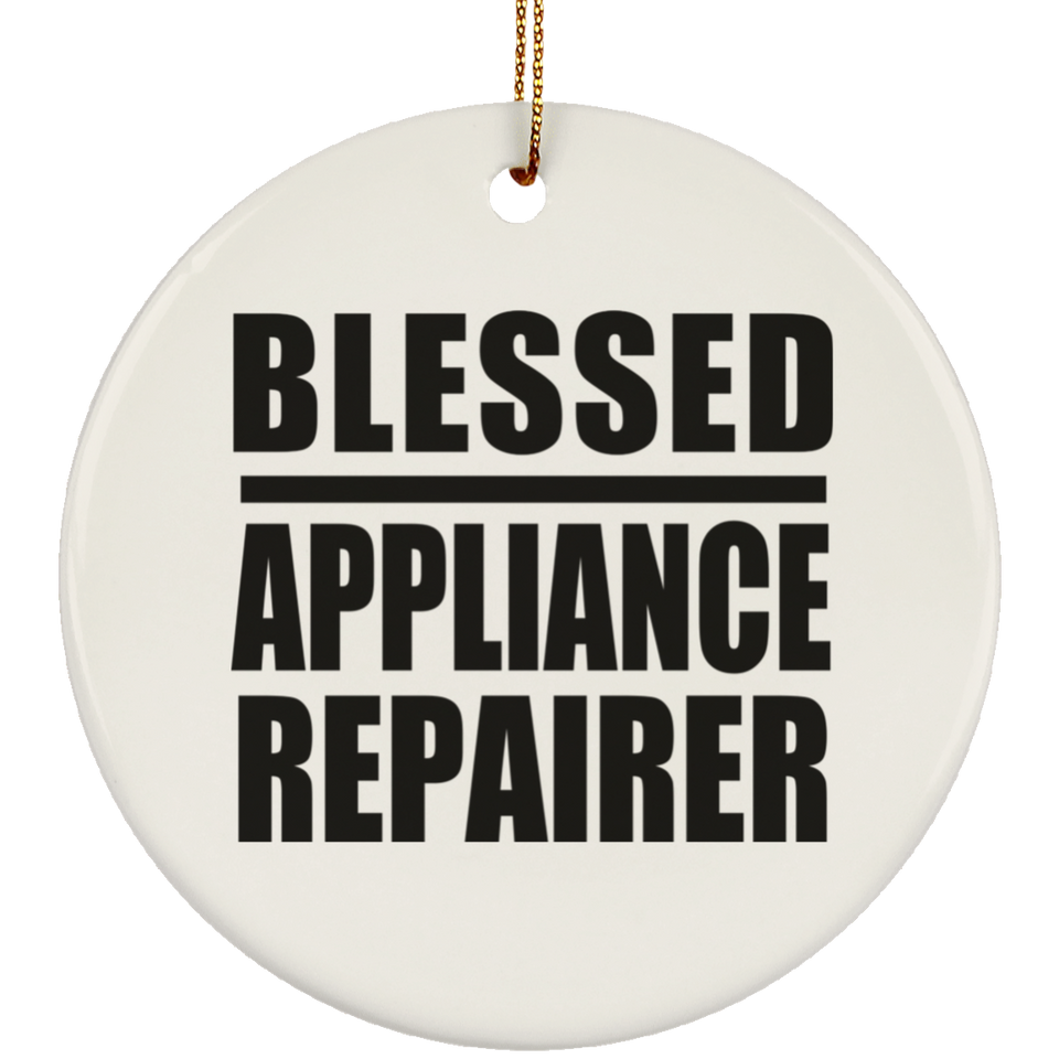 Blessed Appliance Repairer - Circle Ornament