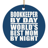 Bookkeeper By Day World's Best Mom By Night - Circle Ornament