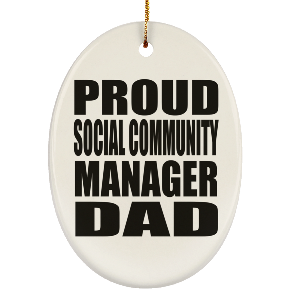 Proud Social Community Manager Dad - Oval Ornament