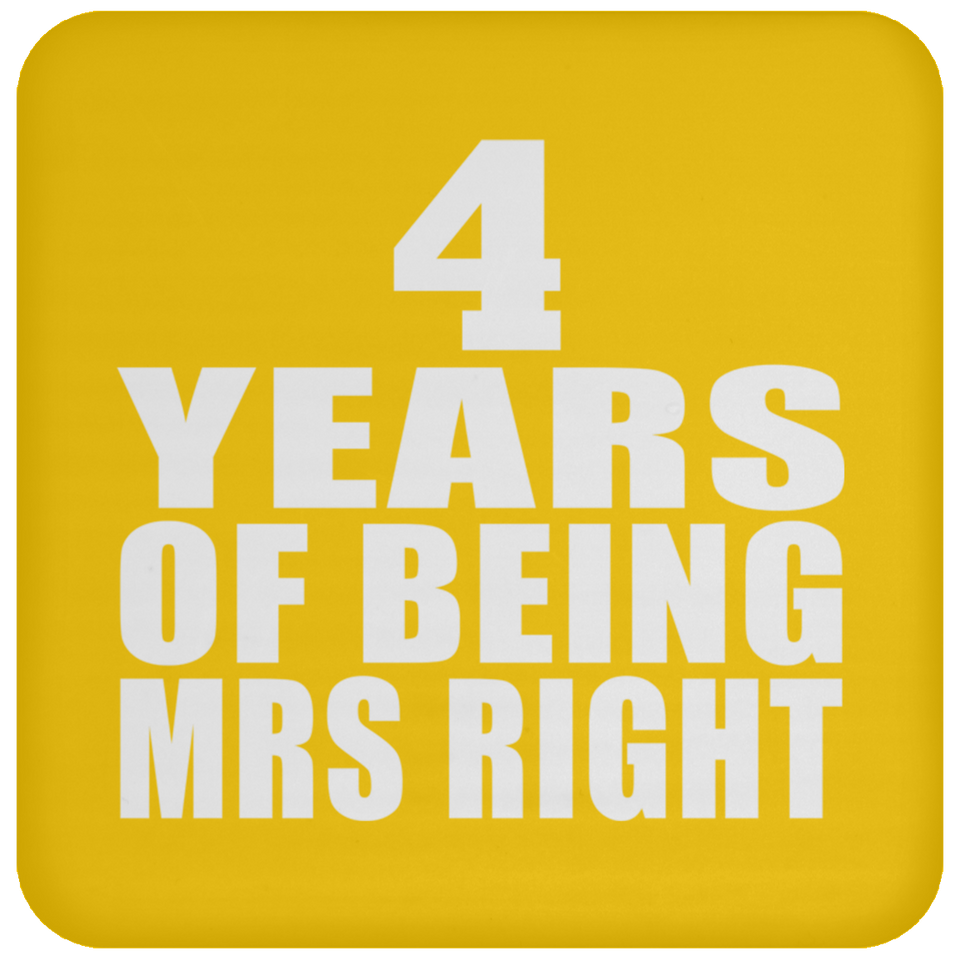 4th Anniversary 4 Years Of Being Mrs Right - Drink Coaster