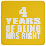 4th Anniversary 4 Years Of Being Mrs Right - Drink Coaster