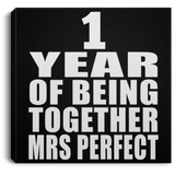 1st Anniversary 1 Year Of Being Mrs Perfect - Canvas Square